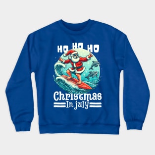 Santa christmas in July Summer Crewneck Sweatshirt